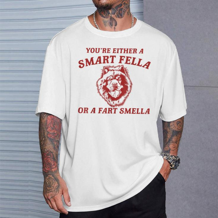 You're Either A Smart Fella Or A Fart Smella Chow Chow T-Shirt Gifts for Him