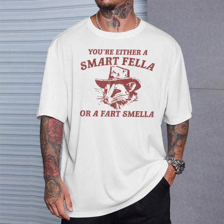 You're Either A Smart Fella Or A Fart Smella Sarcastic T-Shirt Gifts for Him