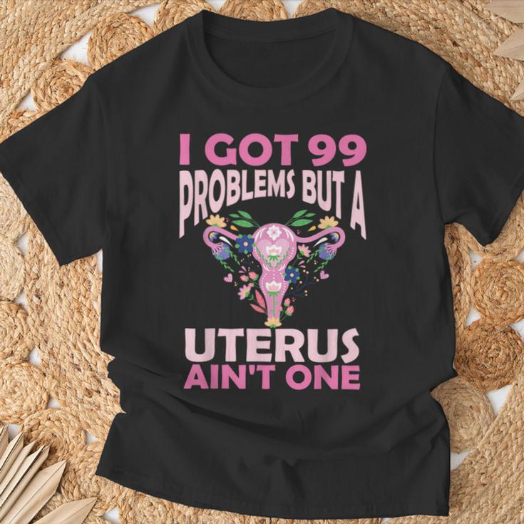 I Got 99 Problems But A Uterus Ain't One Hysterectomy T-Shirt Gifts for Old Men