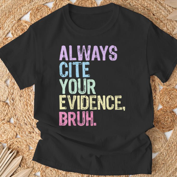 Always Cite Your Evidence Bruh English Prove It Bruh Teacher T-Shirt Gifts for Old Men
