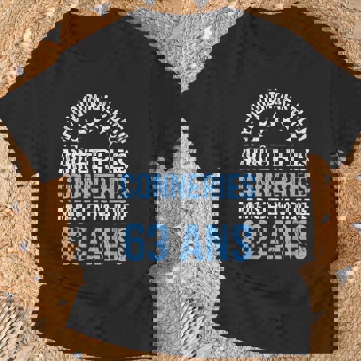 Anniversaire 63 Ans Conneries Humour Drôle Anniv 63 Ans T-Shirt Cadeaux pour les vieillards