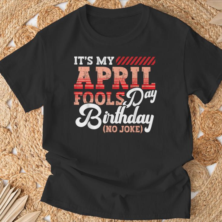 April Fools Day Birthday Born In April Joke T-Shirt Gifts for Old Men