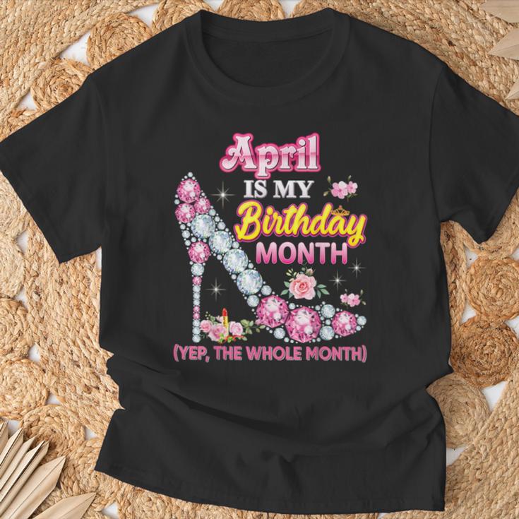 April January Is My Birthday Month Yep The Whole Month T-Shirt - Seseable