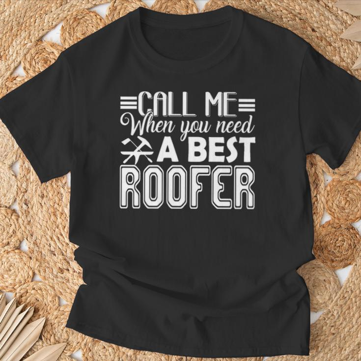 Best Roofer Call Me When You Need T-Shirt Gifts for Old Men
