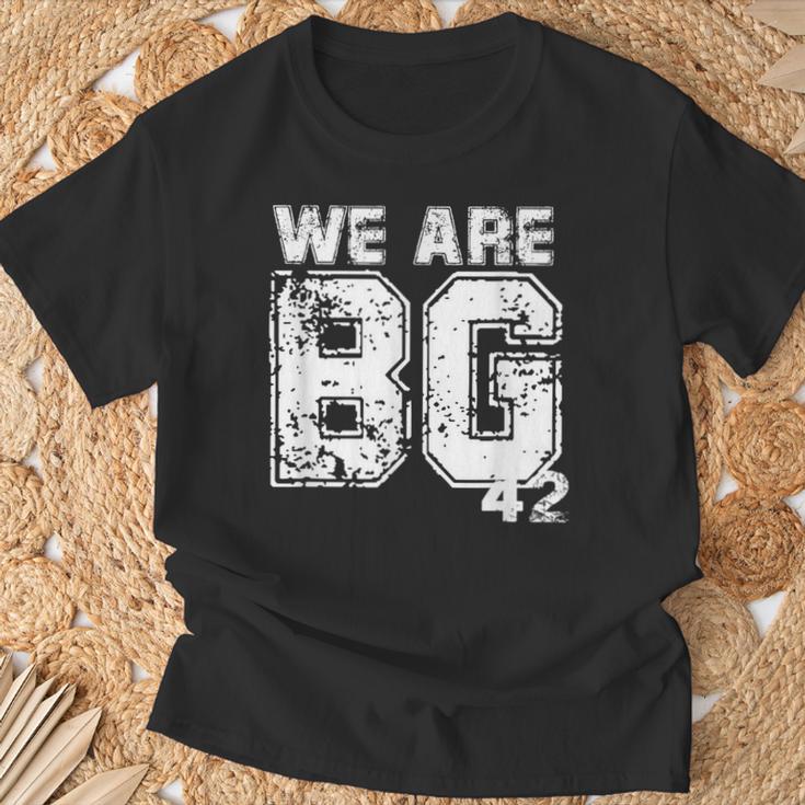 We Are Bg 42 Quote We Are Bg 42 T-Shirt Gifts for Old Men