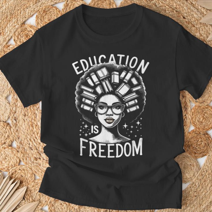 Black History Education Is Freedom Books Women T-Shirt Gifts for Old Men