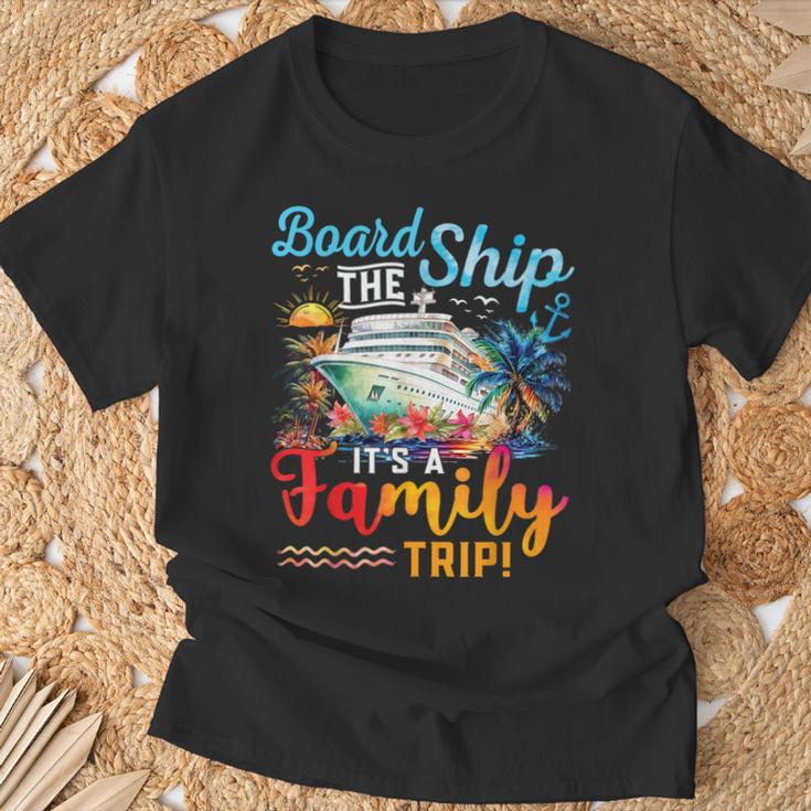 Board The Ship It's A Family Trip Matching Cruise Vacation T-Shirt Gifts for Old Men