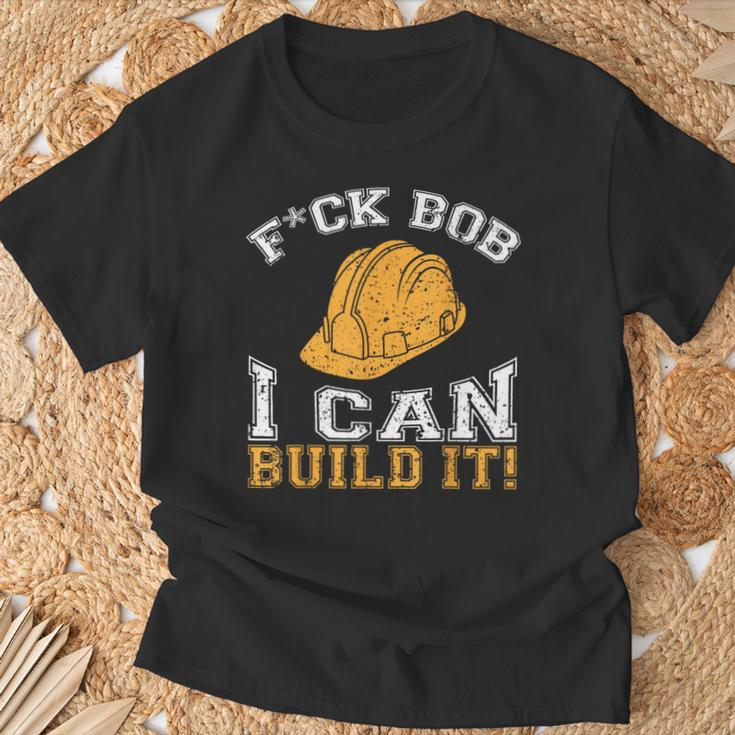 Bob Builder I Construction Worker T-Shirt Gifts for Old Men