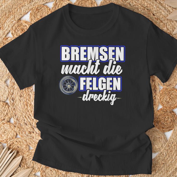 Bremsen Macht Felgen Dreckig T-Shirt Geschenke für alte Männer