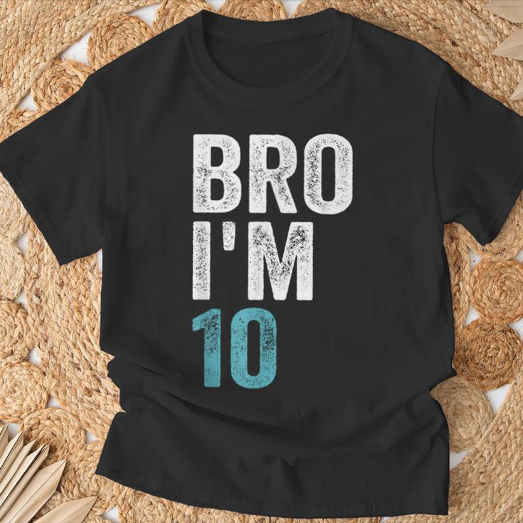 Bro I'm 10 10 Years Old Girls And Boys 10Th Birthday T-Shirt Gifts for Old Men