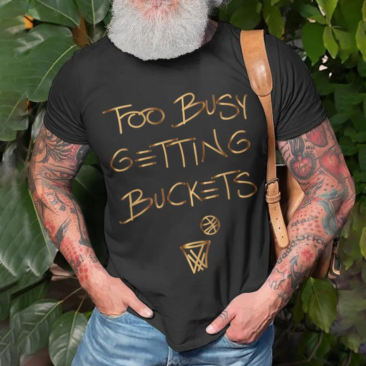 Too Busy Getting Buckets Basketball T-Shirt Gifts for Old Men