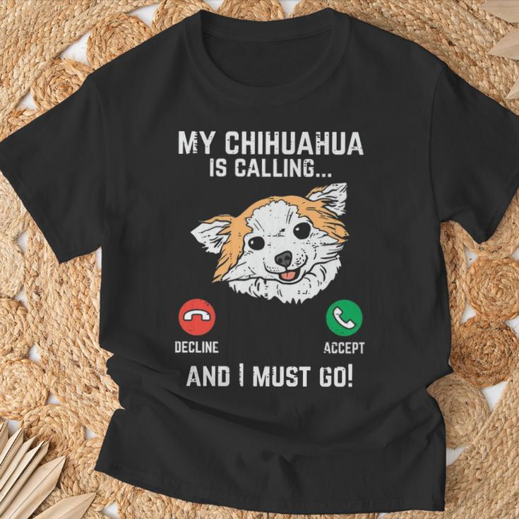 Chihuahua Calling I Must Go Chiwawa Pet Dog Lover Owner T-Shirt Gifts for Old Men