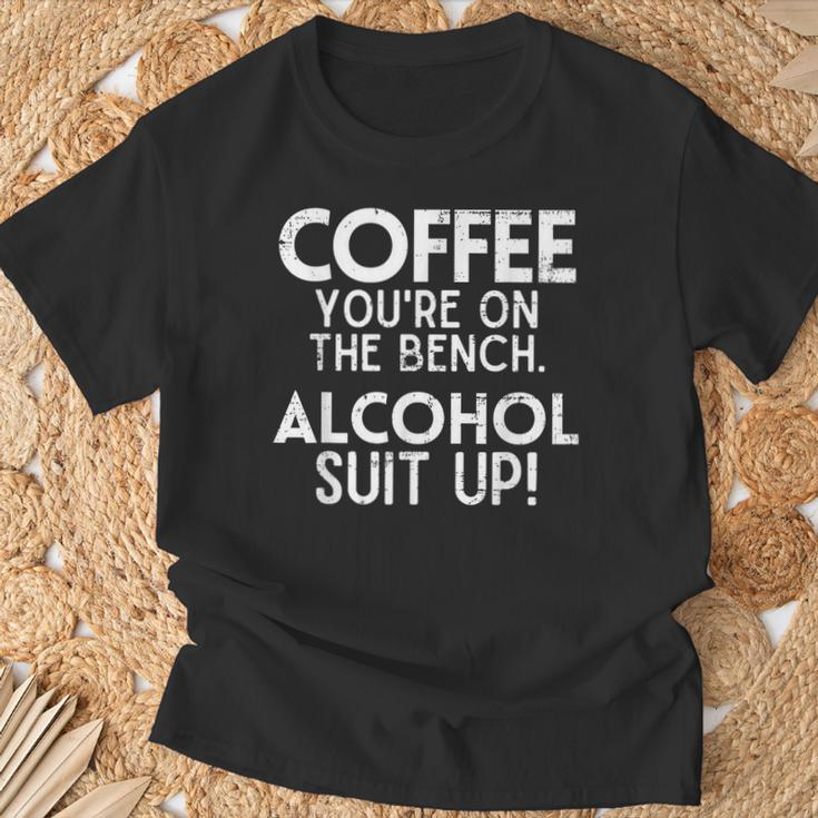 Coffee You're On The Bench Alcohol Suit Up Drinking Party T-Shirt Gifts for Old Men