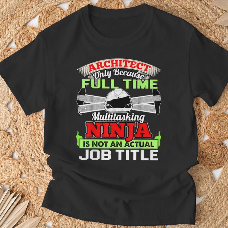 Cool Architect Fulltime Ninja Architect T-Shirt Gifts for Old Men