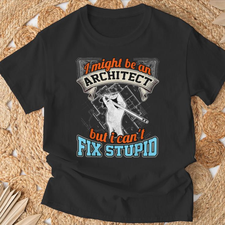Cool ArchitectArchitect Cant Fix Stupid T-Shirt Gifts for Old Men