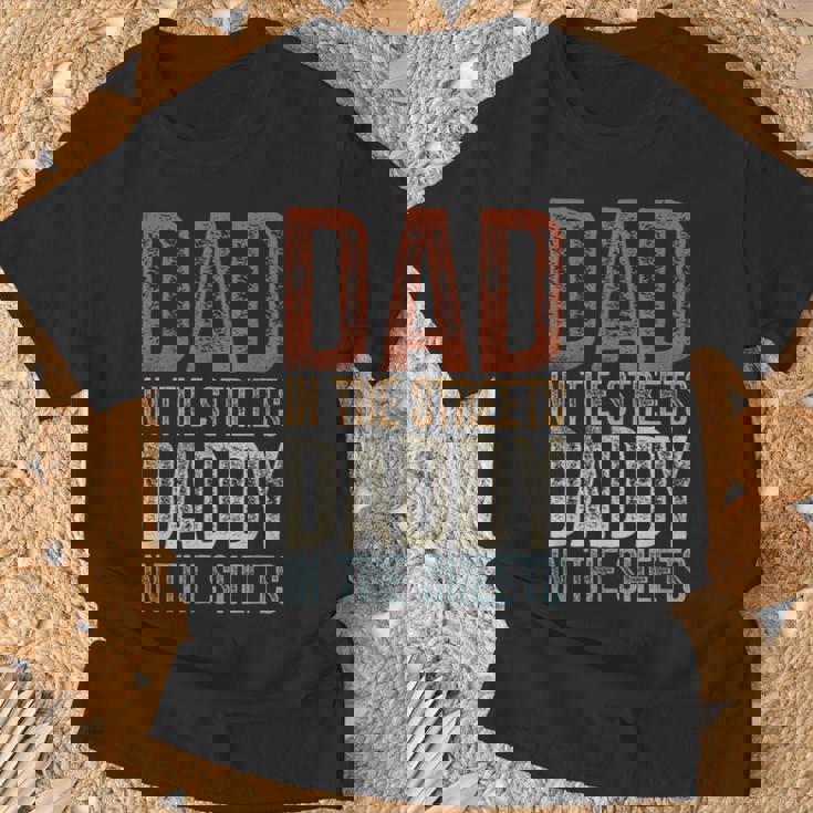 Dad In The Streets Daddy In The Sheets Father's Day Dad T-Shirt Gifts for Old Men