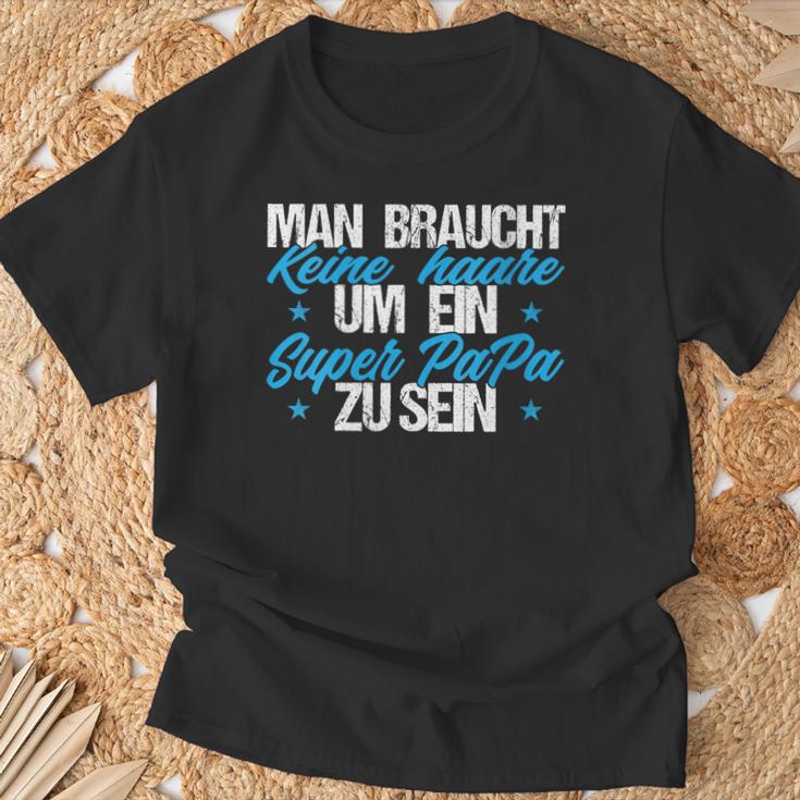 Damen Man Braucht Keine Haare Um Ein Super Papa Zu Sein Mit-Ausschnitt T-Shirt Geschenke für alte Männer