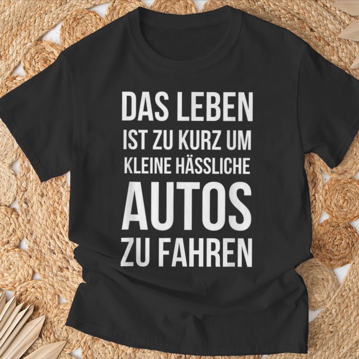 Das Leben Ist Zu Kurz Um Kleine Ussliche Autos Zu Fahren T-Shirt Geschenke für alte Männer