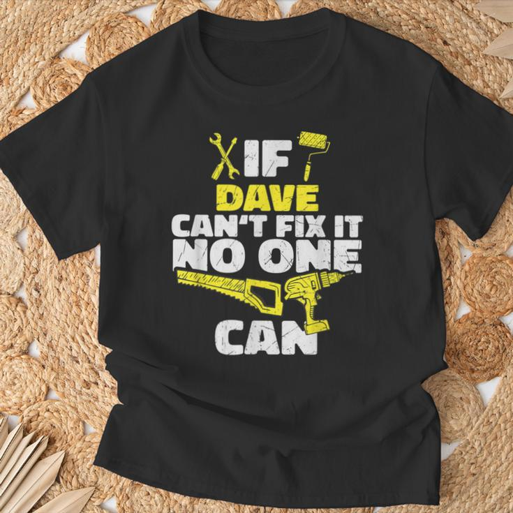 If Dave Can't Fix It No One Can Personalized Name T-Shirt Gifts for Old Men