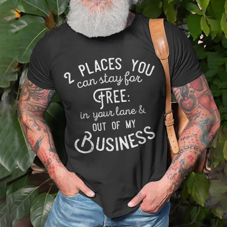 Didn't You Know There's Two Places You Can Stay For Free T-Shirt Gifts for Old Men