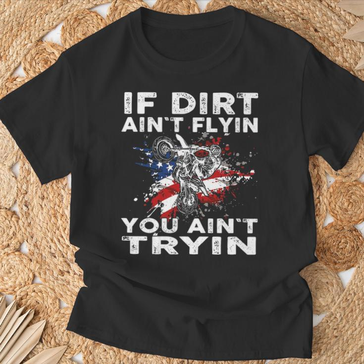 Dirtbike Motocross Mx If Dirt Aint Flyin You Aint Tryin Us T-Shirt Gifts for Old Men