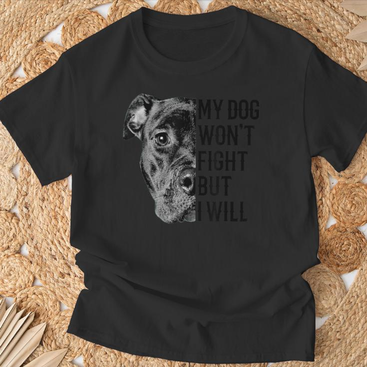 My Dog Won't Fight But I Will Dogs Lover Pitbull T-Shirt Gifts for Old Men