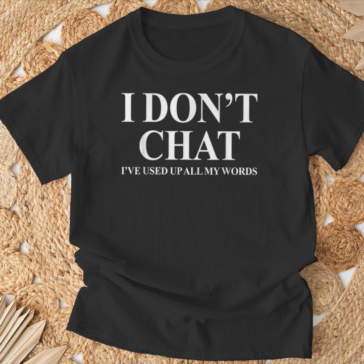 I Don't Chat I've Used Up All My Words Saying T-Shirt Gifts for Old Men