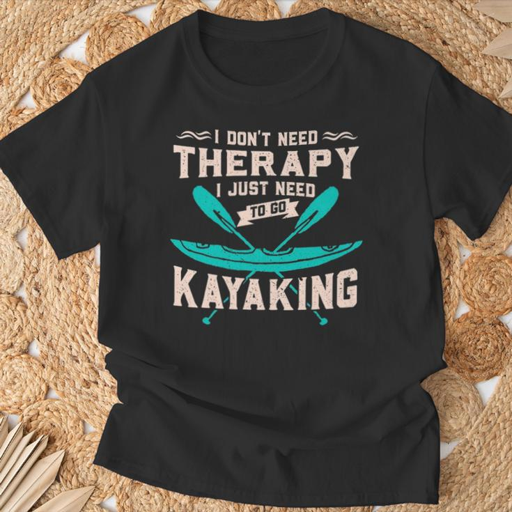 I Dont Need Therapy Just Kayaking Kayak T-Shirt Gifts for Old Men