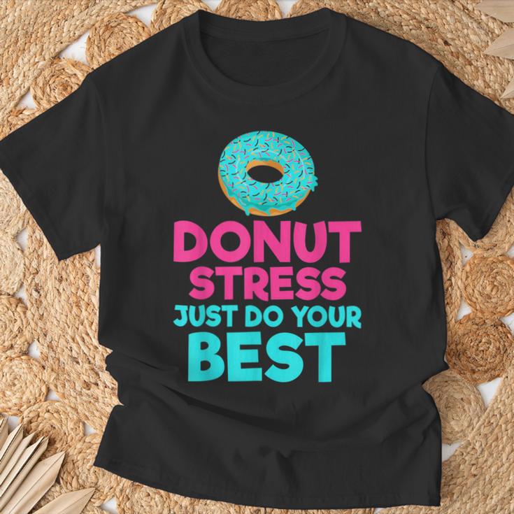 Donut Stress Just Do Your Best Snack Donut T-Shirt Gifts for Old Men