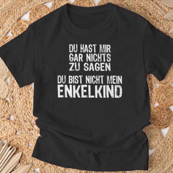 Du Hast Mir Gar Nichts Zu Sagagen Du Bist Nicht Mein Enkelkind T-Shirt Geschenke für alte Männer