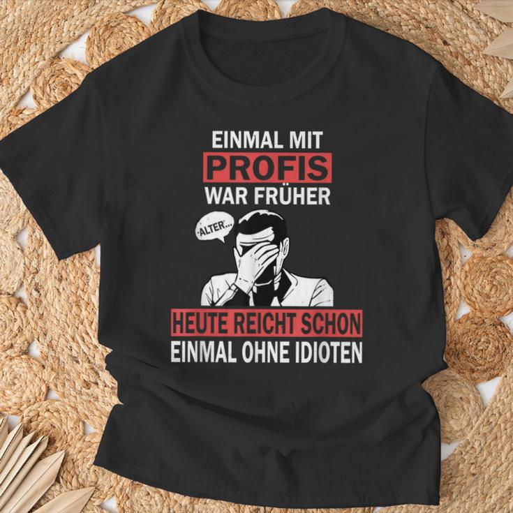 Einmal Mit Profis War Früher Scherzhaftes Handwerker German T-Shirt Geschenke für alte Männer