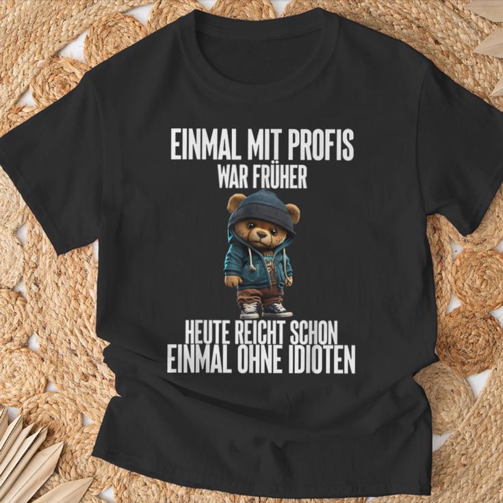 Einmal Mit Profis War Früher Teddy T-Shirt Geschenke für alte Männer