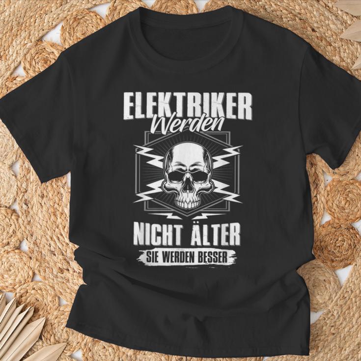 Electrician Werden Nicht Elter Sie Werden Better S T-Shirt Geschenke für alte Männer