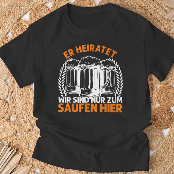 Er Heiratet Wir Sind Nur Zum Saufen Hier Bier Party German T-Shirt Geschenke für alte Männer