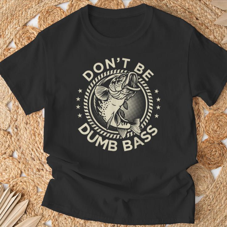 Fishing- Dont Be Dumb Bass Dad T-Shirt Gifts for Old Men