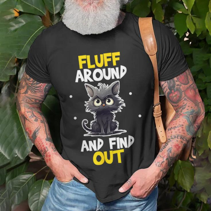 Fluff Around And Find Out Cat Lovers Cute Sarcasm T-Shirt Gifts for Old Men