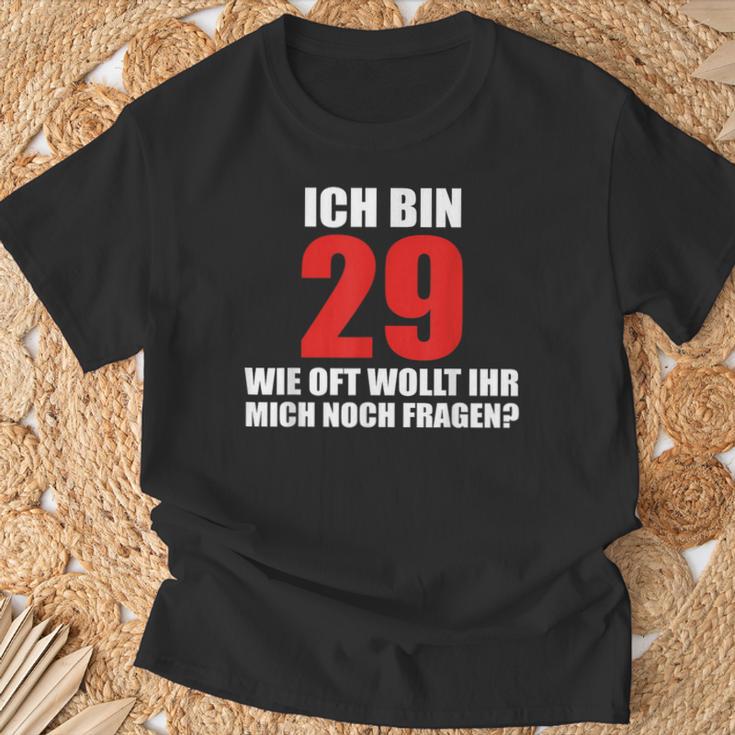 Ich Bin 29 Wie Oft Wollt Ihr Mich Noch Fragen T-Shirt Geschenke für alte Männer