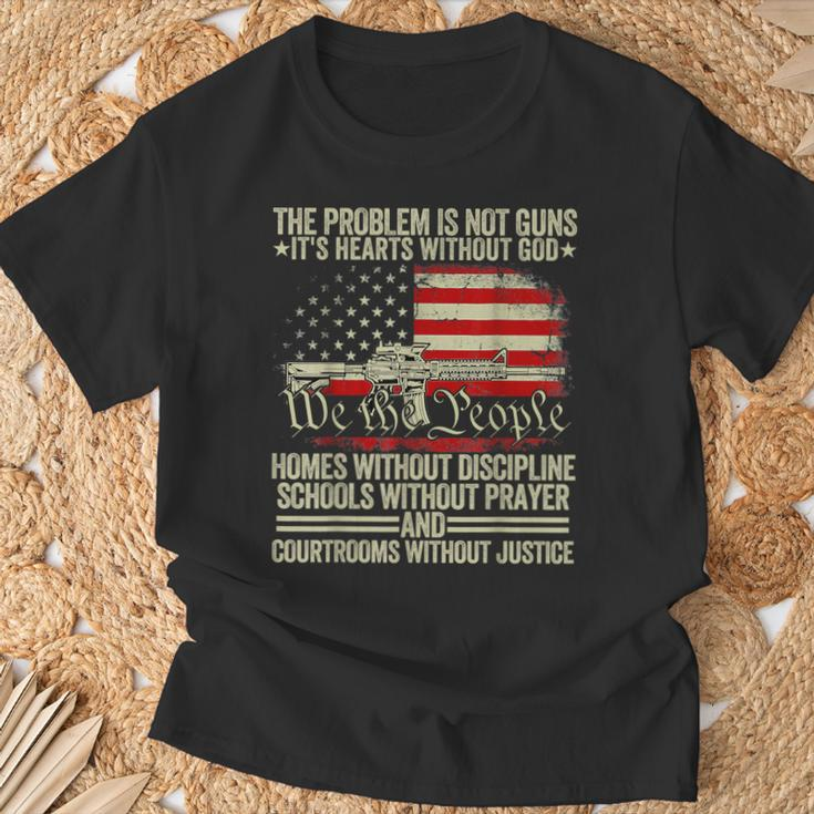 The Problem Is Not Guns It's Hearts Without God T-Shirt Gifts for Old Men