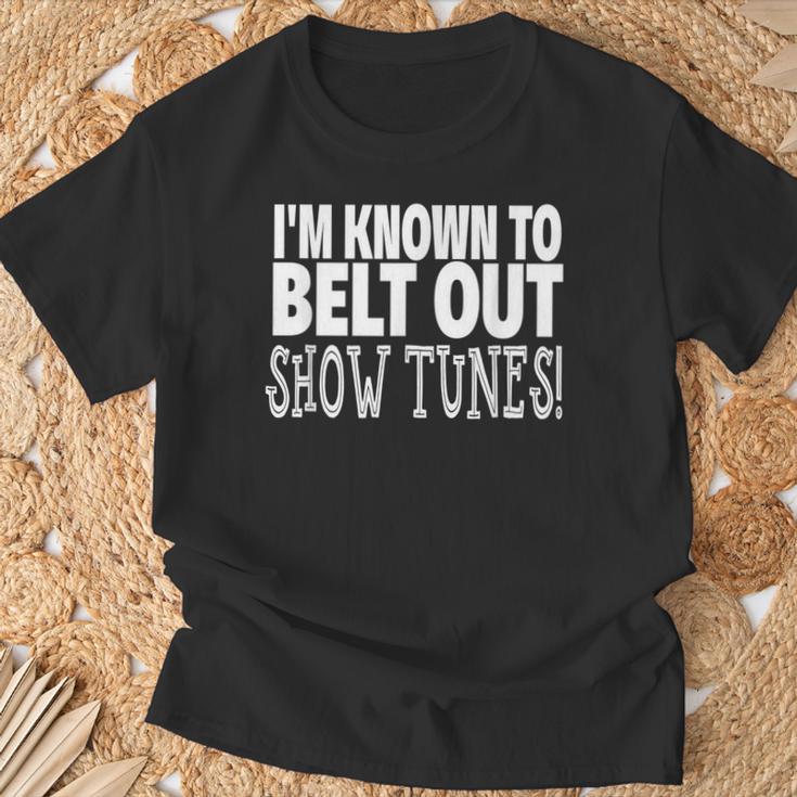 Show Tunes Belt Out Show Tunes T-Shirt Gifts for Old Men