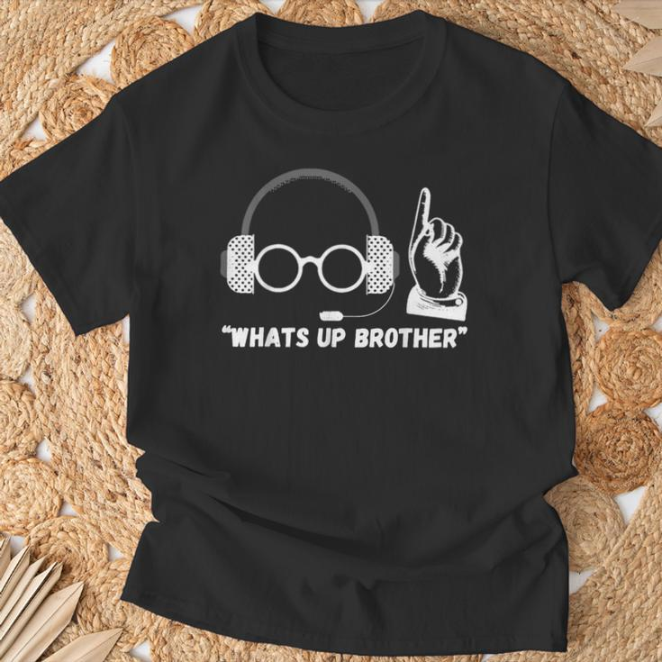 Sketch Streamer Whats Up Brother T-Shirt Gifts for Old Men