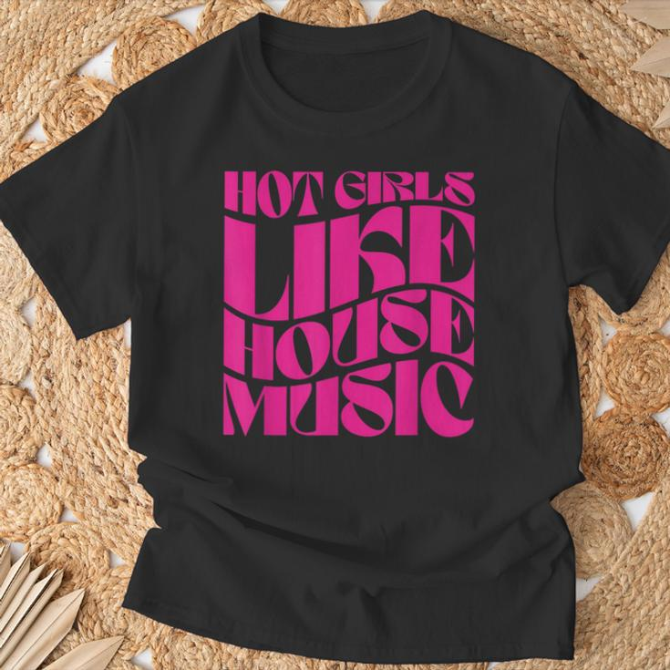Hot Girls Like House Music Edm Rave Festival Groovy T-Shirt Gifts for Old Men