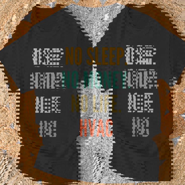 Hvac Studies No Sleep No Money No Life Hvac T-Shirt Gifts for Old Men