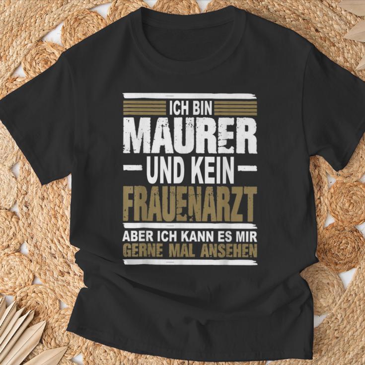 Ich Bin Maurer Und Keine Frauenararz Ich Bin M T-Shirt Geschenke für alte Männer