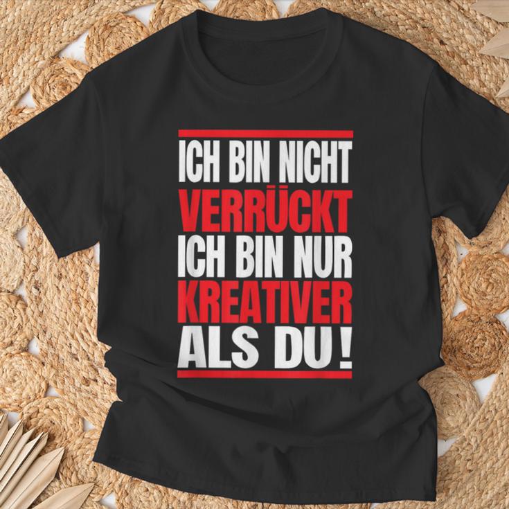 Ich Bin Nichterrückt Ich Bin Nur Kreativ Als Du T-Shirt Geschenke für alte Männer