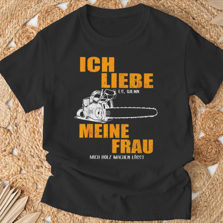 Ich Liebe Es Wenn Meine Frau Mich Holzmachen German Language T-Shirt Geschenke für alte Männer