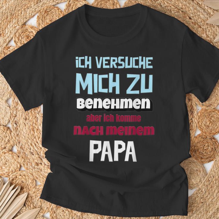 Ichersuche Mich Zu Benehmenen Aber Ich Komme Nach Papa T-Shirt Geschenke für alte Männer