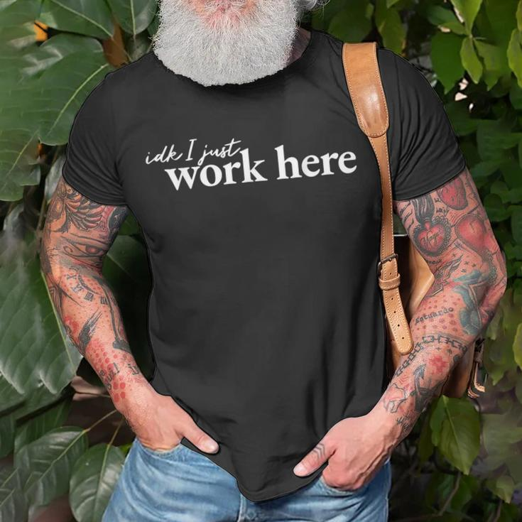 Idk I Just Work Here T-Shirt Gifts for Old Men