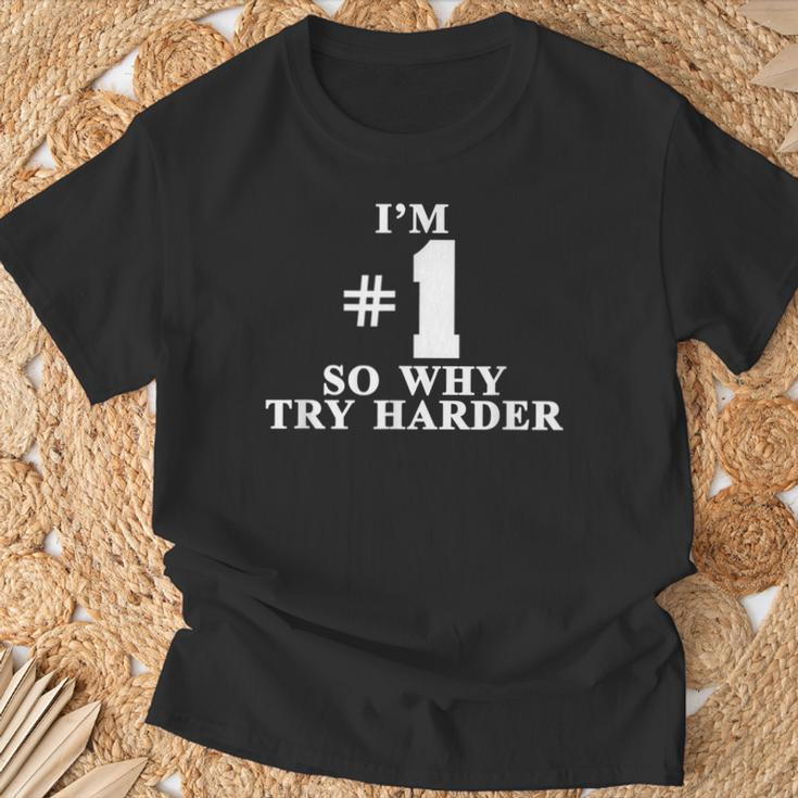 I'm 1 So Why Try Hardener T-Shirt Geschenke für alte Männer