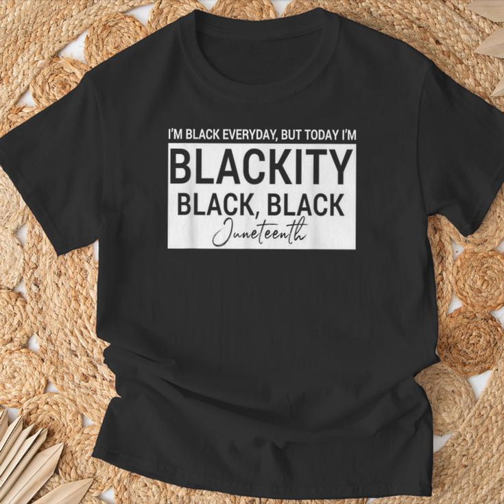 I'm Black Everyday But Today I'am Blackity Black Black Jun T-Shirt Gifts for Old Men