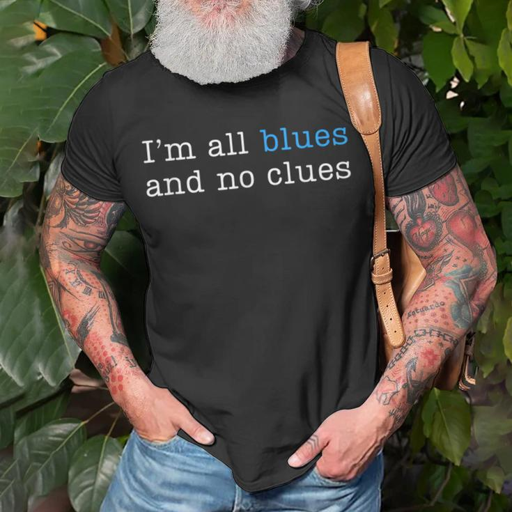 I'm All Blues And No Clues T-Shirt Gifts for Old Men